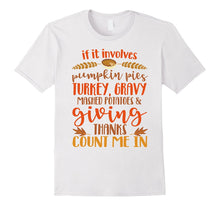 If It Involves Pumpkin Pie Turkey Mashed Potatoes T-Shirt