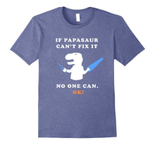 If Papasaur Ca't Fix It - No One Can. Ok! - Funny Tee Shirt
