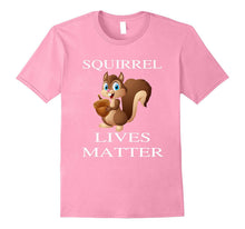 Squirrel Live Matter T-Shirt Funny Gift Shirts
