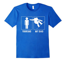 Snowboarding - Your Dad - My Dad T Shirts Parents' Day