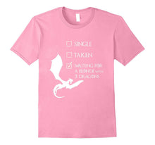 Single Taken Waiting for a Blonde With Three Dragons T-Shirt