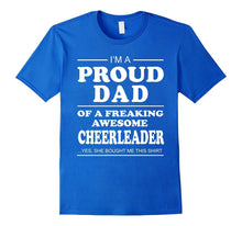 I'm a Proud Dad of Freaking Awesome Cheerleader T-Shirt Gift