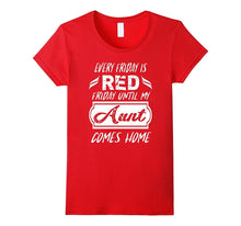 Every Friday Is Red Friday Until My Aunt Comes Home