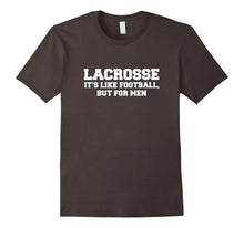 Lacrosse Like Football but for Men Funny LAX Tshirt