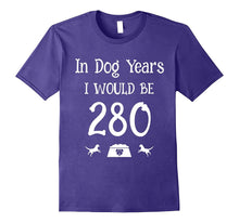 In Dog Years I Would Be 280 Birthday 40th T-Shirt
