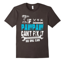 If Pawpaw Can't Fix It No One Can T-Shirt, Father Day Gift