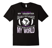 My Daughter Is Just a Hair Stylist T Shirt
