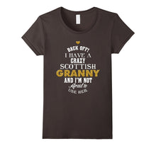 Back Off I Have a Crazy Scottish Granny and I'm Not T-Shirt