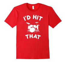 I'd Hit That Drums Funny Cool Music Saying Trendy T Shirt