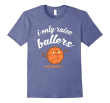 I Only Raise Ballers Funny Shirt