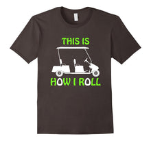 Golf Lover Shirt This Is How I Roll T-Shirt