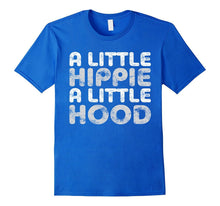 A Little Hippie a Little Hood T-Shirt Funny Gift
