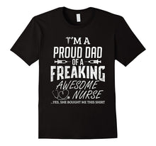 I'm a Proud Dad of a Freaking Awesome Nurse Tshirt