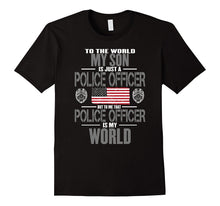 Police Officer Son Is My World Police Mom Shirt Police Dad