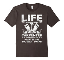 Life Is Full of Risk and This Carpenter Might Be One T-Shirt