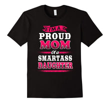 Proud Mom of a Smartass Daughter T-Shirt
