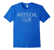 ANTISOCIAL CLUB Funny Joke Quote Novelty T-Shirt