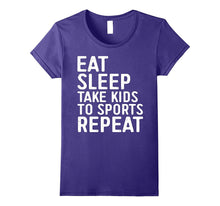Eat Sleep Take Kids to Sports Repeat T-Shirt Funny Parents