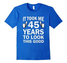 Funny 45th Birthday T-Shirt Took 45 Years to Look This Good