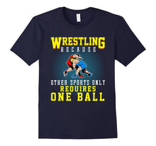 Funny Others Sports Require One Ball T-Shirt Wrestling Gift