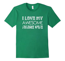 I Love My Awesome Future Wife Funny Groom Fiance T-Shirt