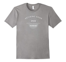 Retiring Soon Speech Language Pathology Retirement T-Shirt