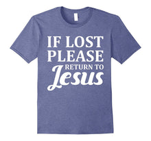 If Lost Please Return to Jesus T-Shirt