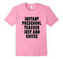 Funny Instant Preschool Teacher T-Shirt School Student Gift