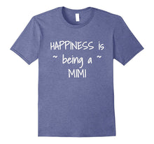 Happiness Is Being a Mimi - Grandma Shirt