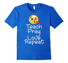 Teach Pray Love Repeat Religious T-Shirt for Lover Emoji