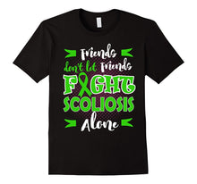 Friends Don't Let Friends Fight SCOLIOSIS Alone T-Shirt