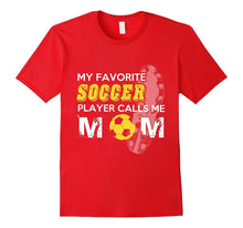 My Favorite Soccer Player Calls Me Mom Tshirt