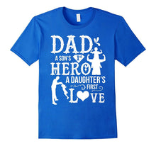 Mens Dad a Son's 1st Hero, a Daughter's 1st Love Men Shirts