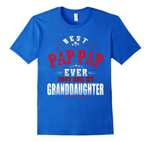 Funny Papa Best PAP-PAP Ever Just Ask My Granddaugher