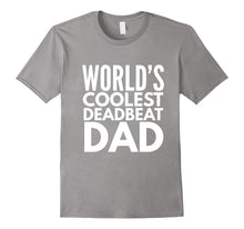 Mens World's Coolest Deadbeat Dad Funny Father's Tee