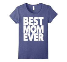 Hugest Best Mom Ever T-Shirt Possible for Moms Mothers Mama