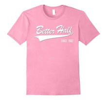 35th Anniversary Gifts Better Half Since 1982 Couple Tshirt