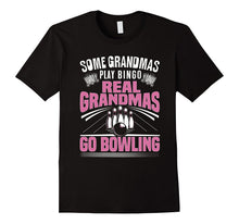 Some Grandmas Play Bingo. Real Grandmas Go Bowling T-Shirt