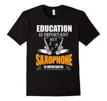 Saxophone T-Shirt for Men\Women - Saxophone Is Importanter
