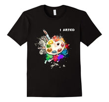 I Arted Funny Art T-Shirt Cool Graphic Colorful Artist Gift