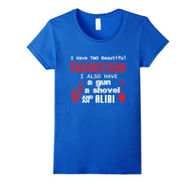 Father's Day Shirt 2 Daughter a Gun a Shovel an Alibi