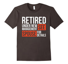 Retired Under New Management See Spouse for Details T-Shirt
