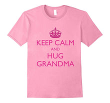Keep Calm and Hug Grandma - Keep Calm T Shirts