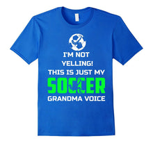I'm Not Yelling This Is My Soccer Grandma Voice Shirt