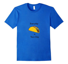 Everyday Is Taco Day
