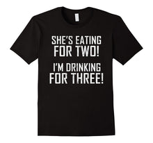 Mens Shes Eating for Two Im Drinking for Three Shirt