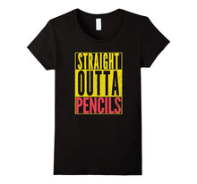 STRAIGHT OUTTA PENCILS Teacher Student Funny School T-Shirt