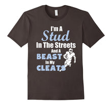 I'm a Stud in the Streets and Beast Cleats Football T-Shirt