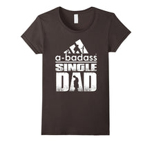 A-Badass Single Dad - Best Shirt for Dad - Fathers Day 2017