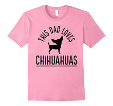 Mens This Dad Loves Chihuahuas Shirt Blue